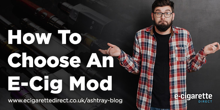 How to Pick a Mod for a Vape